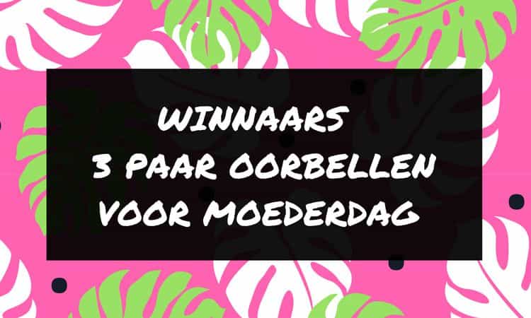 Winnaars 3 paar oorbellen voor Moederdag