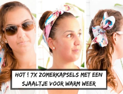 Hot! 7x zomerkapsels met een sjaaltje voor warm weer