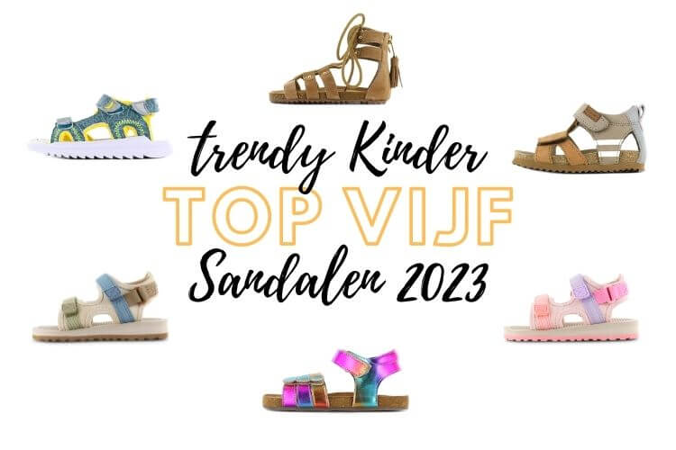 Trendy kinder sandalen 2023- top vijf